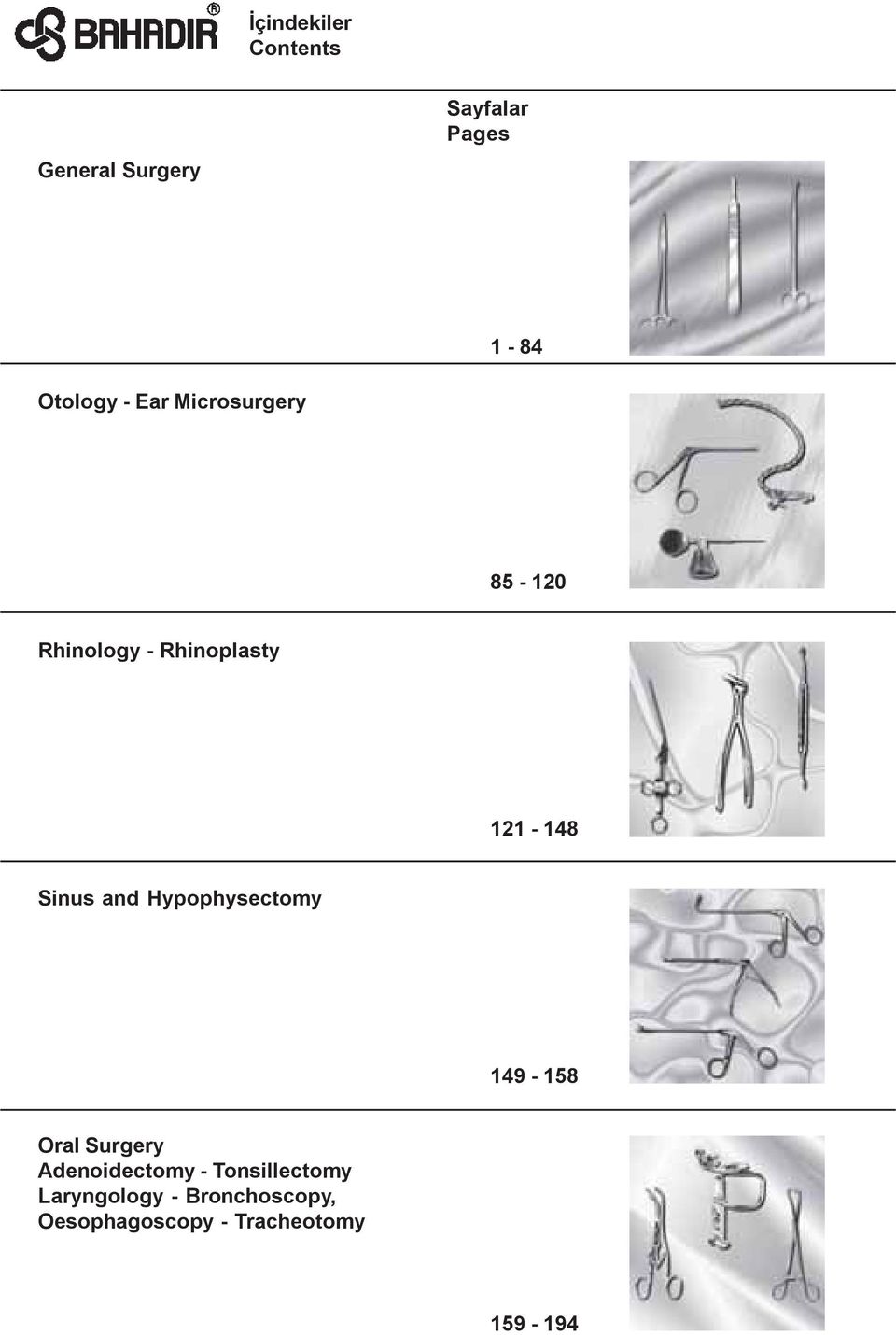 Sinus and Hypophysectomy 49-58 Oral Surgery Adenoidectomy -