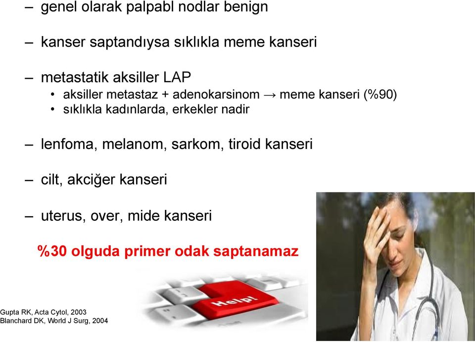 erkekler nadir lenfoma, melanom, sarkom, tiroid kanseri cilt, akciğer kanseri uterus, over,