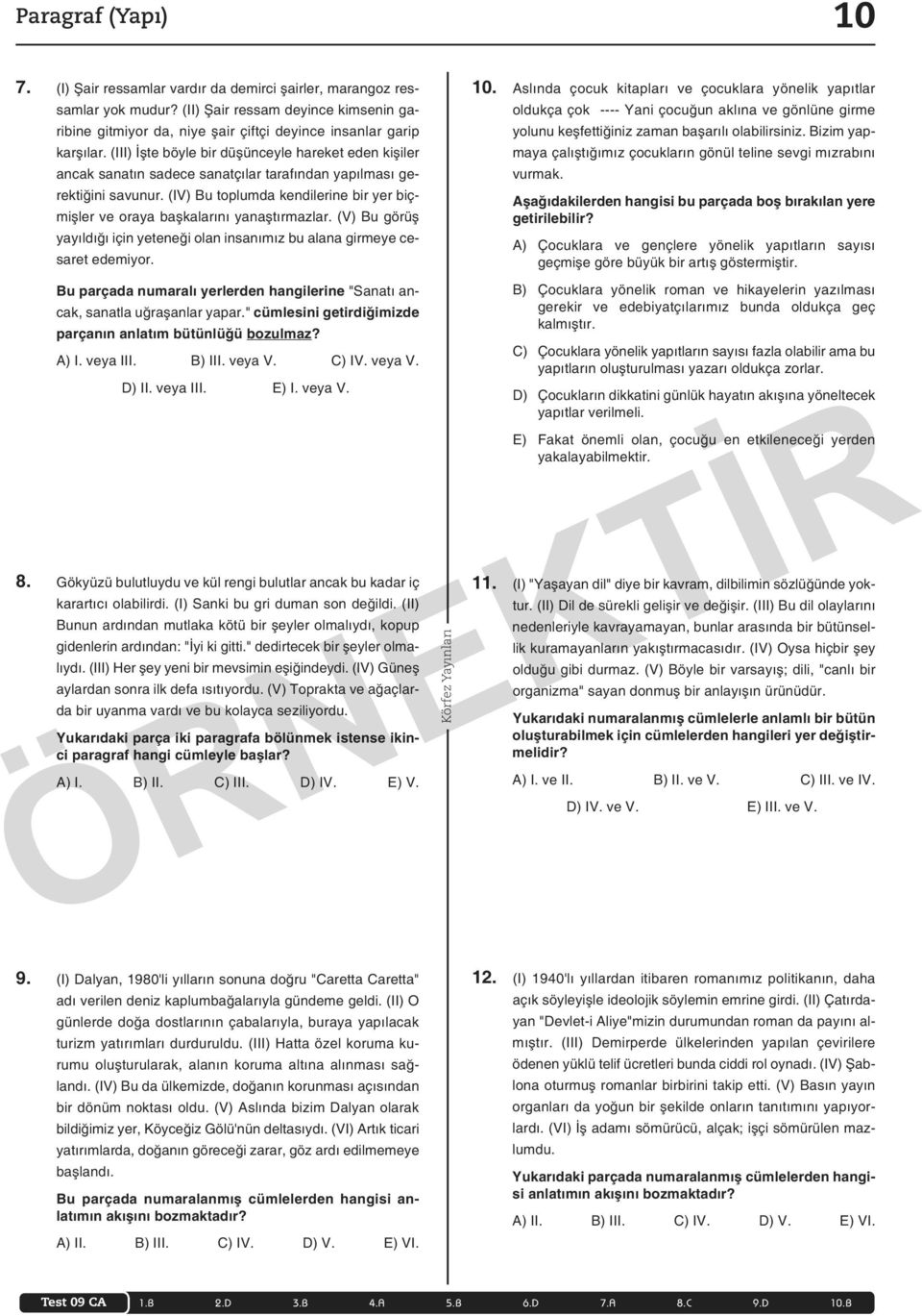 (III) İş te böy le bir dü şün cey le ha re ket eden ki şi ler an cak sa na tın sa de ce sa nat çı lar ta ra fın dan ya pıl ma sı ge - rek ti ği ni sa vu nur.