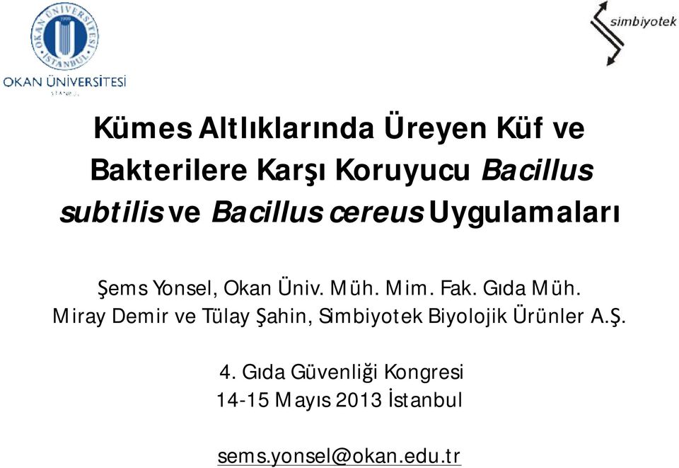 Fak. Gıda Müh. Miray Demir ve Tülay Şahin, Simbiyotek Biyolojik Ürünler A.