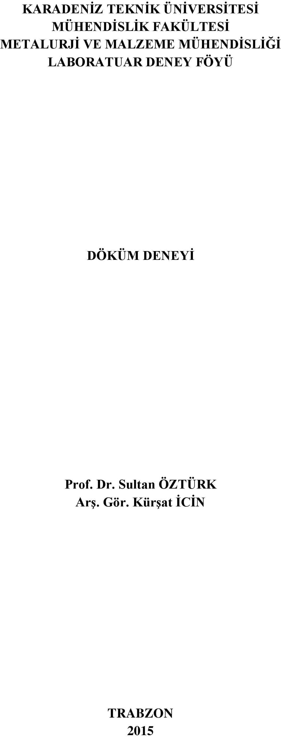 LABORATUAR DENEY FÖYÜ DÖKÜM DENEYİ Prof. Dr.