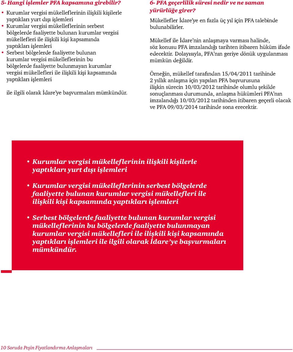 kişi kapsamında yaptıkları işlemleri Serbest bölgelerde faaliyette bulunan kurumlar vergisi mükelleflerinin bu bölgelerde faaliyette bulunmayan kurumlar vergisi mükellefleri ile ilişkili kişi