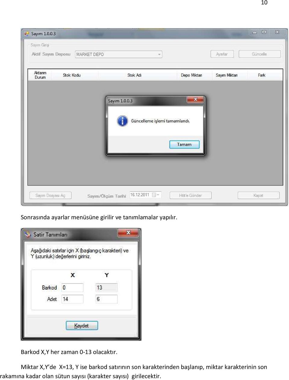 Miktar X,Y de X=13, Y ise barkod satırının son karakterinden