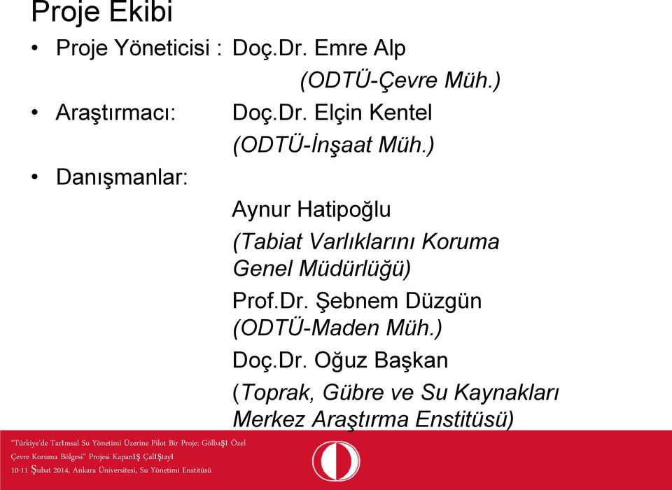 ) Aynur Hatipoğlu (Tabiat Varlıklarını Koruma Genel Müdürlüğü) Prof.Dr.