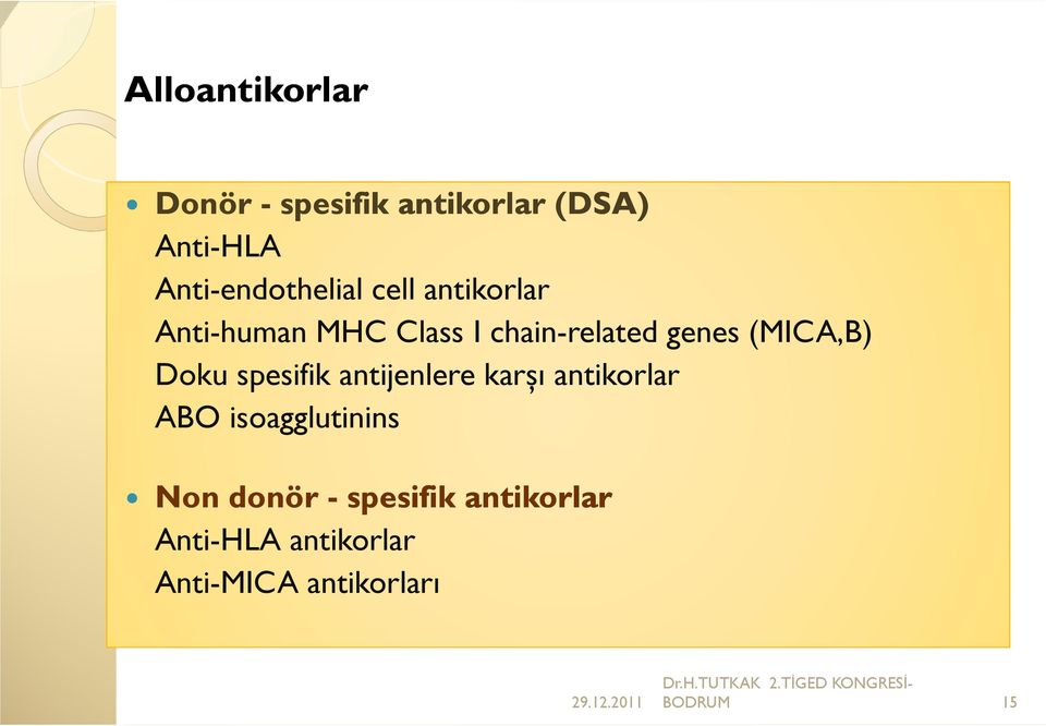 genes (MICA,B) Doku spesifik antijenlere karșı antikorlar ABO