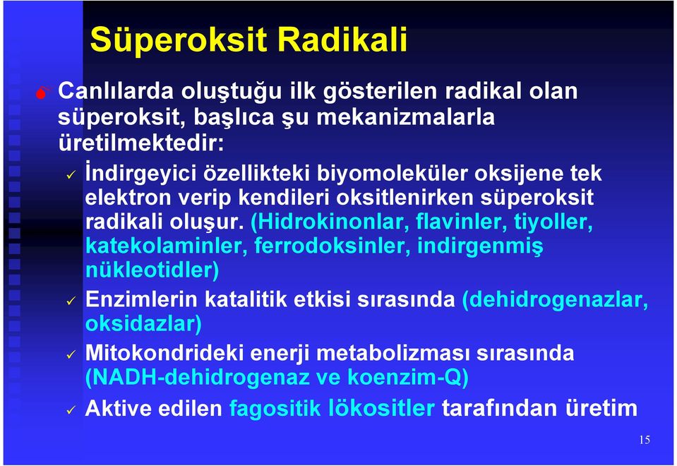 (Hidrokinonlar, flavinler, tiyoller, katekolaminler, ferrodoksinler, indirgenmiş nükleotidler) Enzimlerin katalitik etkisi sırasında