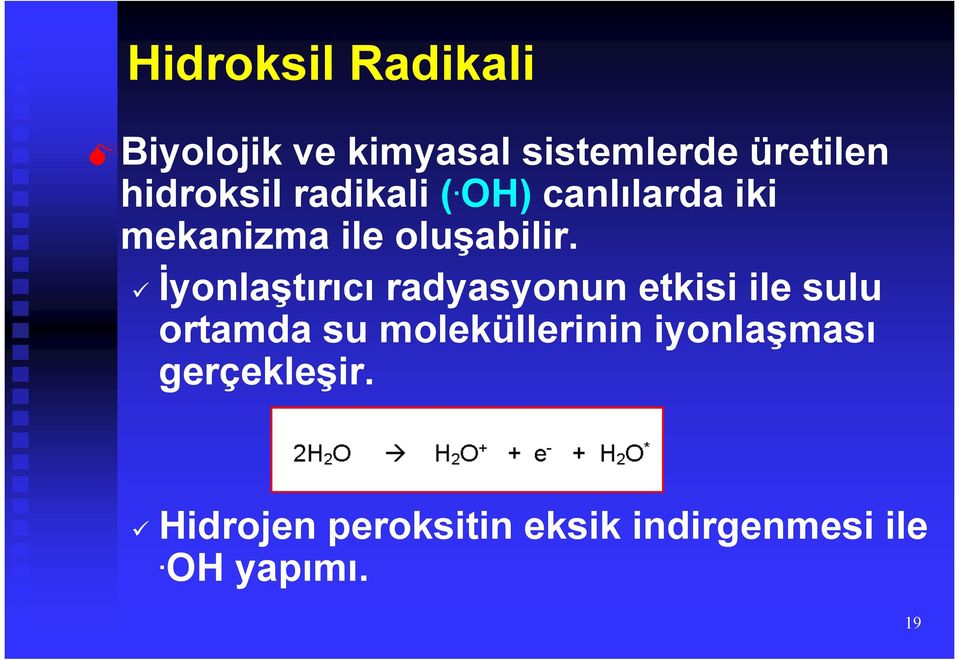 İyonlaştırıcı radyasyonun etkisi ile sulu ortamda su moleküllerinin