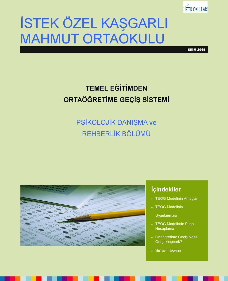 İçindekiler TEOG Modelinin Amaçları TEOG Modelinin Uygulanması TEOG