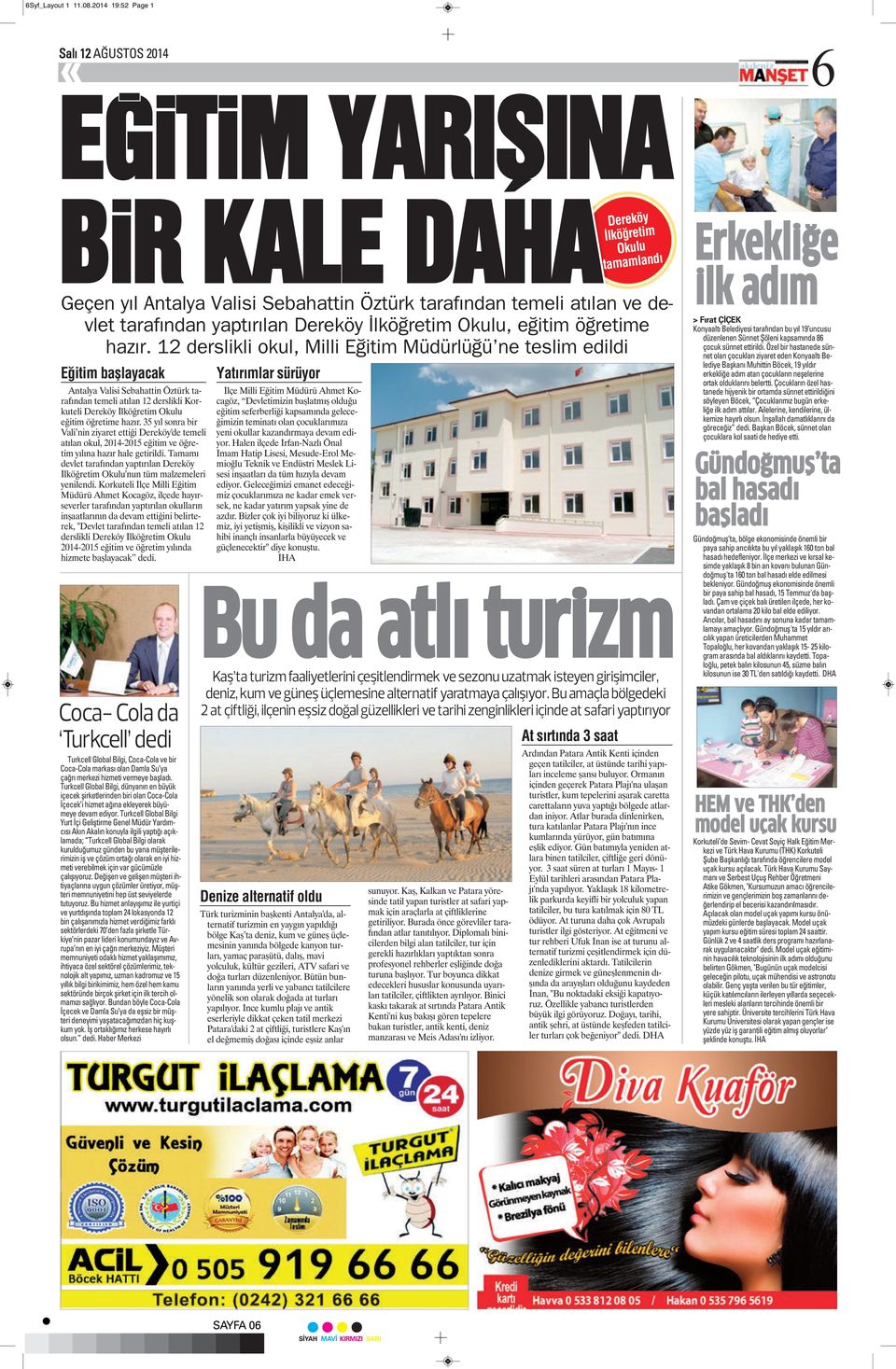 35 yıl sonr bir Vli nin ziyret ettiği Dereköy'de temeli tıln okul, 2014-2015 eğitim ve öğretim yılın hzır hle getirildi.