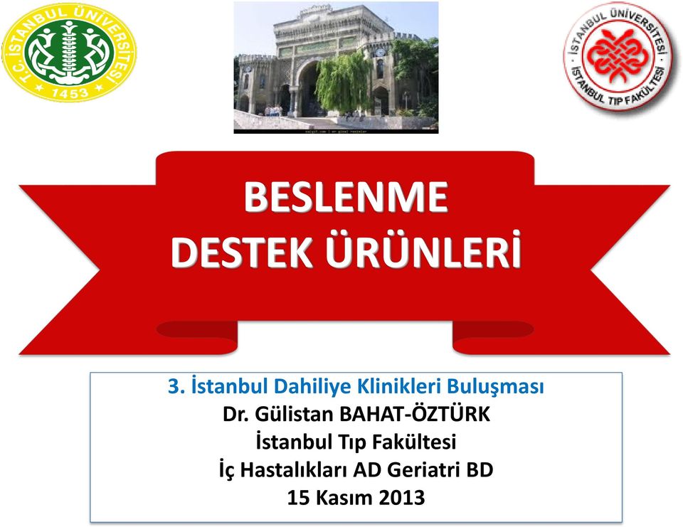 Dr. Gülistan BAHAT-ÖZTÜRK İstanbul Tıp