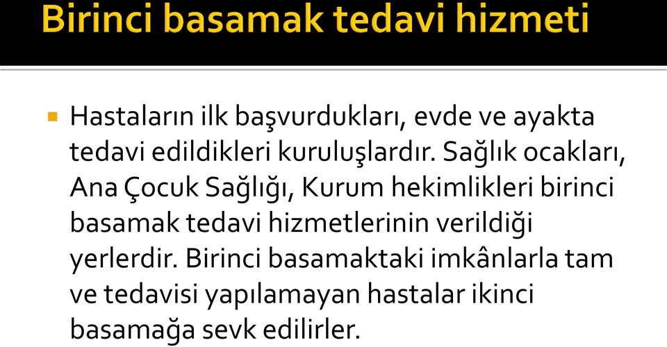 Sağlık ocakları, Ana Çocuk Sağlığı, Kurum hekimlikleri birinci basamak