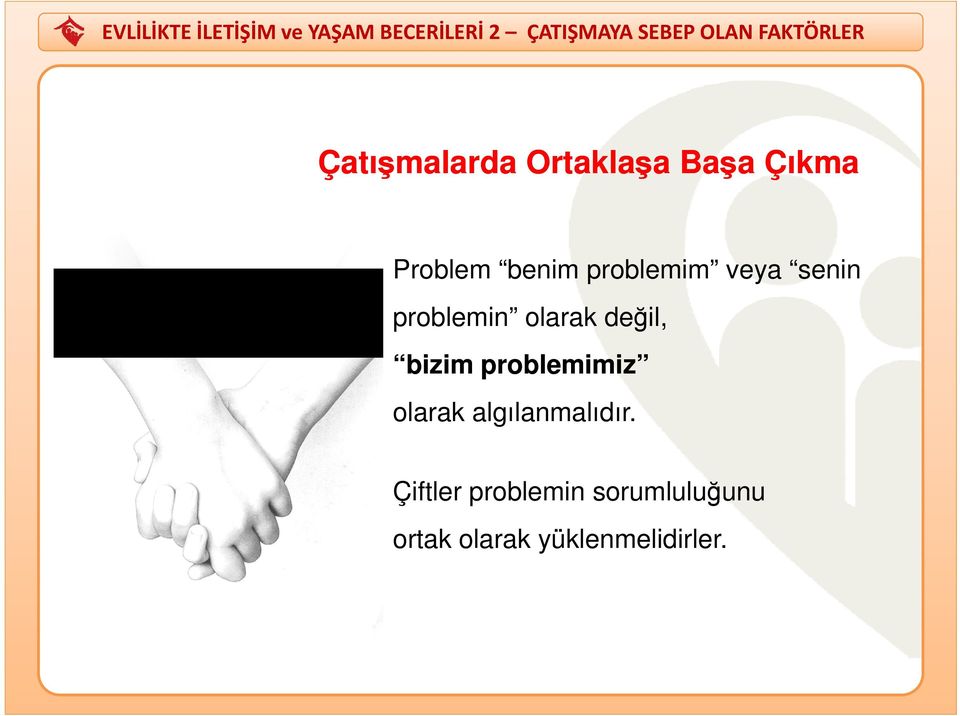 problemim veya senin problemin olarak değil, bizim i problemimiz i