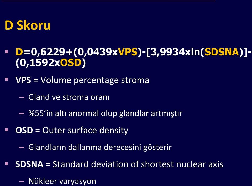 glandlar artmıştır OSD = Outer surface density Glandların dallanma