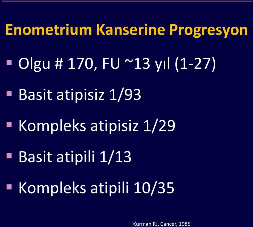 Kompleks atipisiz 1/29 Basit atipili 1/13