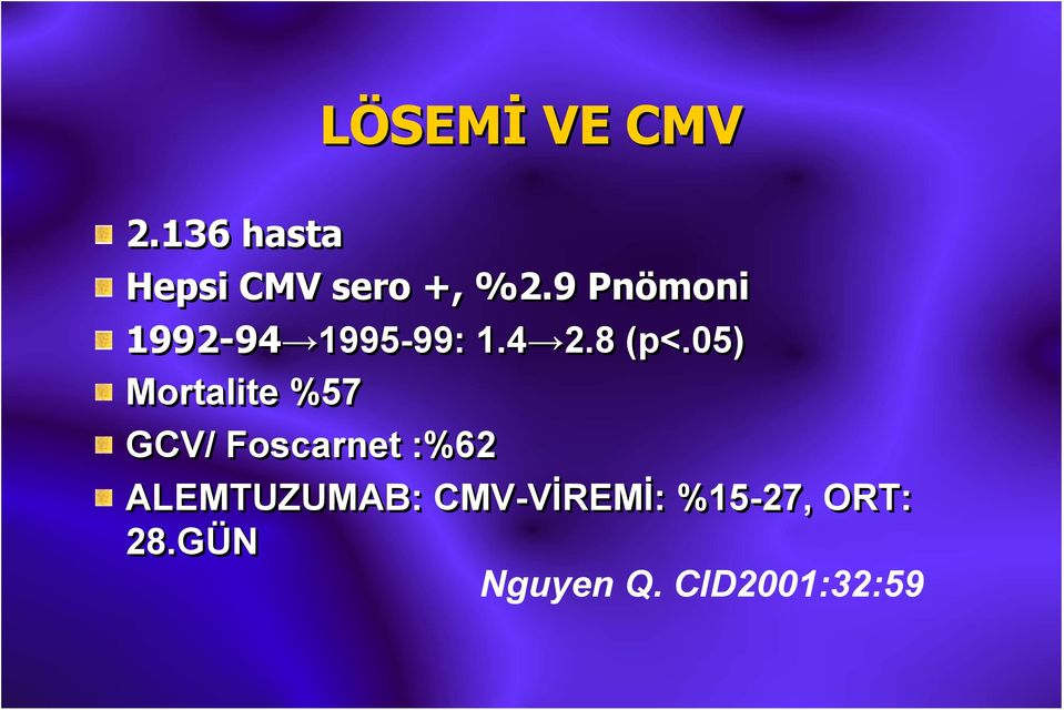05) Mortalite %57 GCV/ Foscarnet :%62