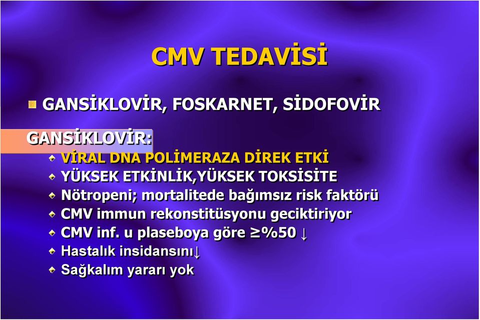 mortalitede bağımsız risk faktörü CMV immun rekonstitüsyonu