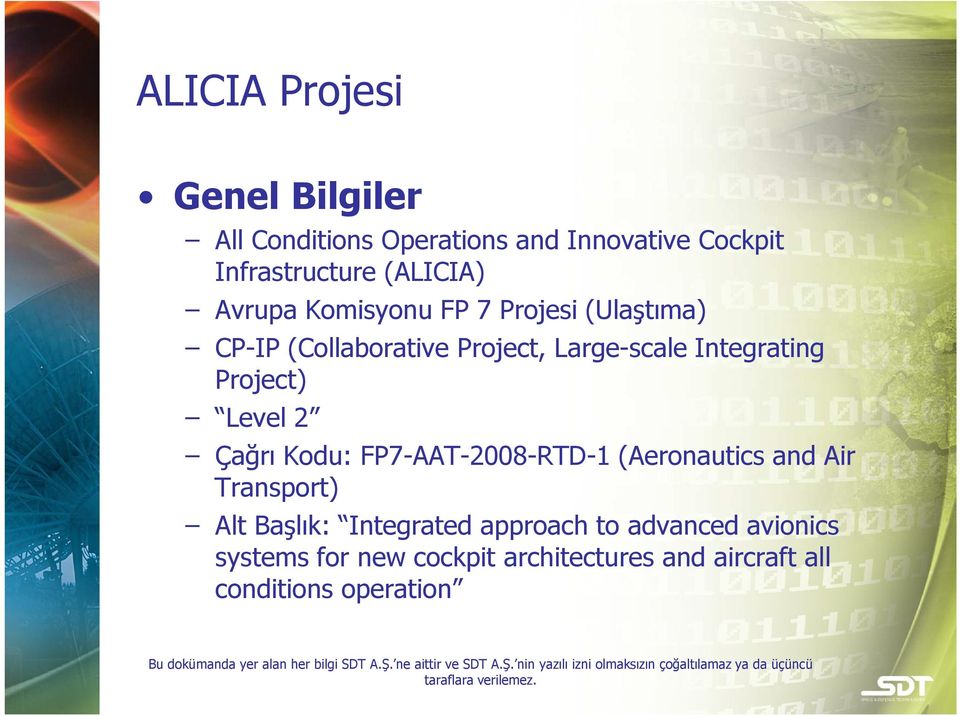 Integrating Project) Level 2 Çağrı Kodu: FP7-AAT-2008-RTD-1 (Aeronautics and Air Transport) Alt