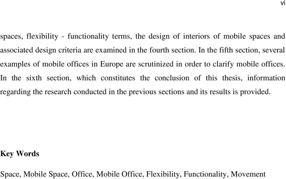 In the fifth section, several examples of mobile offices in Europe are scrutinized in order to clarify mobile offices.