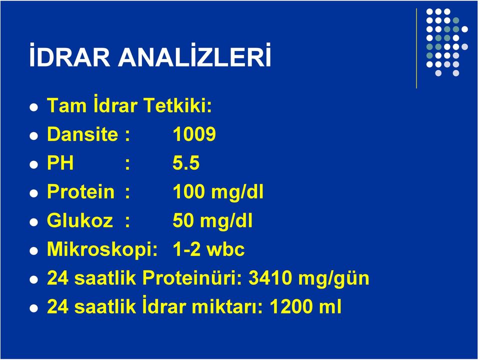 5 Protein : 100 mg/dl Glukoz : 50 mg/dl