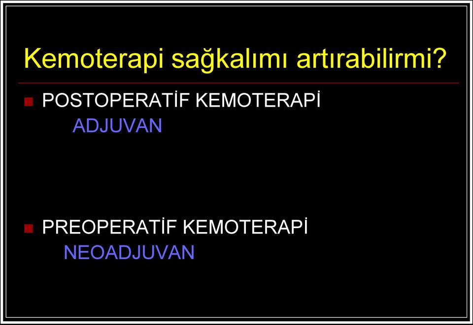 POSTOPERATİF KEMOTERAPİ