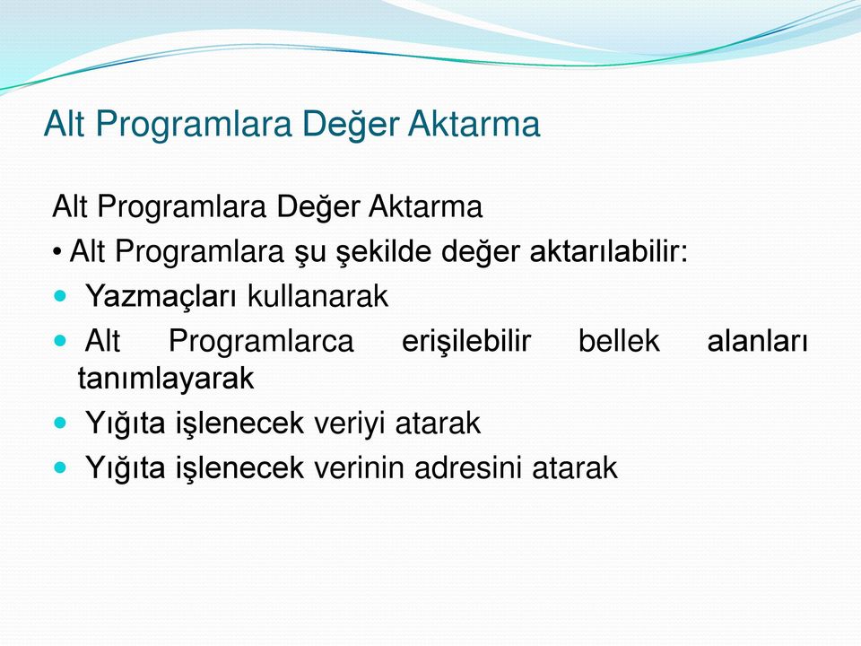 kullanarak Alt Programlarca erişilebilir bellek alanları