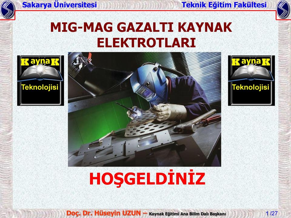 Teknolojisi HOŞGELDİNİZ Doç. Dr.