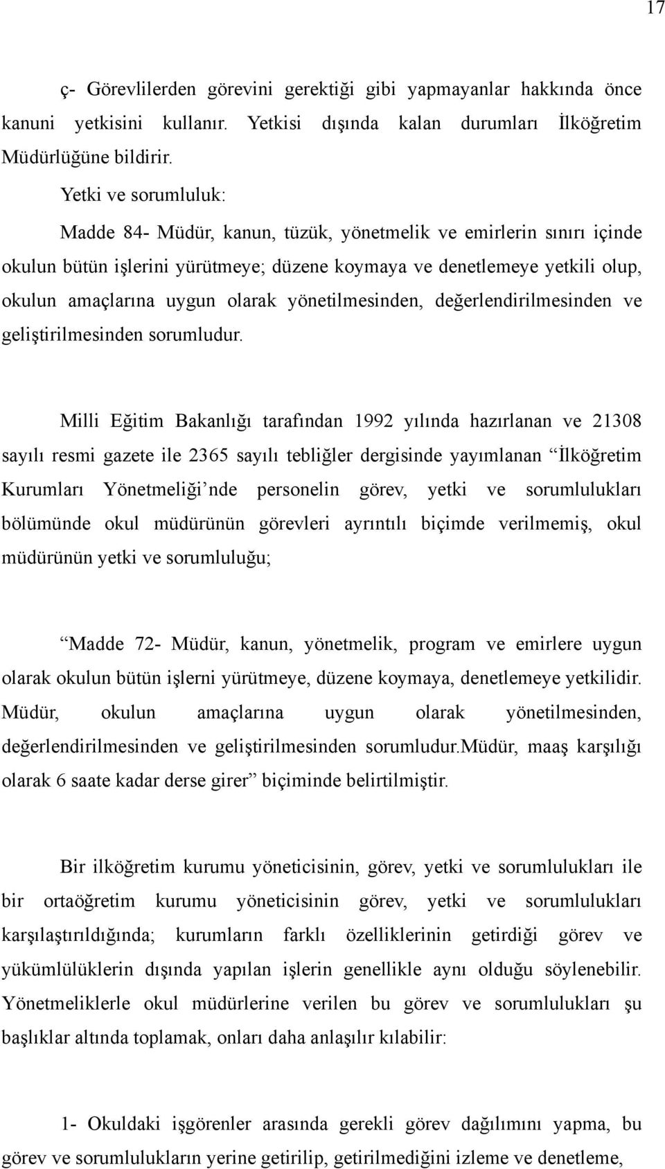 yönetilmesinden, değerlendirilmesinden ve geliştirilmesinden sorumludur.