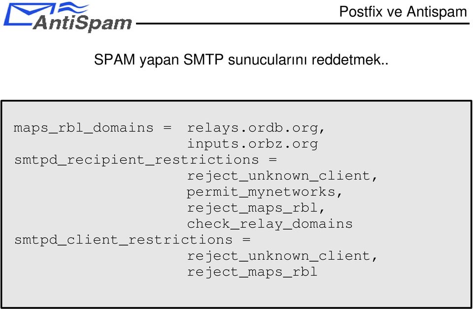 org smtpd_recipient_restrictions = reject_unknown_client,