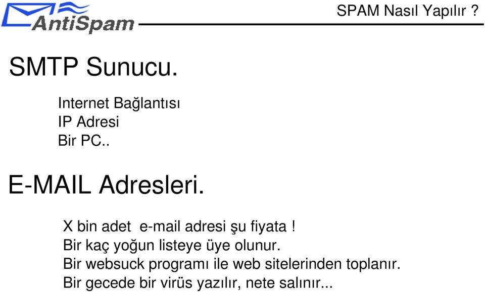 X bin adet e mail adresi şu fiyata!