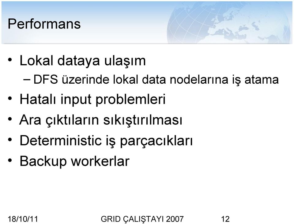 Ara çıktıların sıkıştırılması Deterministic iş