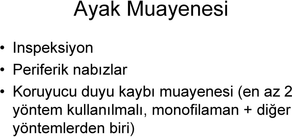 kaybı muayenesi (en az 2 yöntem