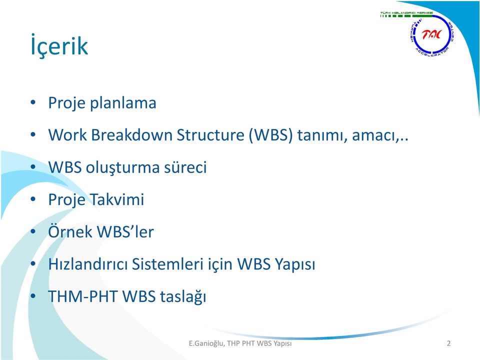 . WBS oluşturma süreci Proje Takvimi Örnek