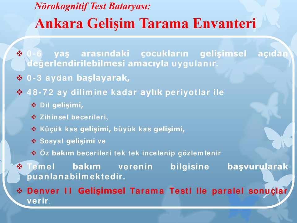 0-3 aydan başlayarak, 48-72 ay dilimine kadar aylık periyotlar ile Dil gelişimi, Zihinsel becerileri, Küçük kas gelişimi,