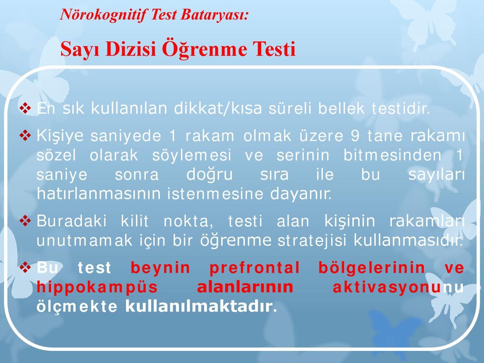 ile bu sayıları hatırlanmasının istenmesine dayanır.