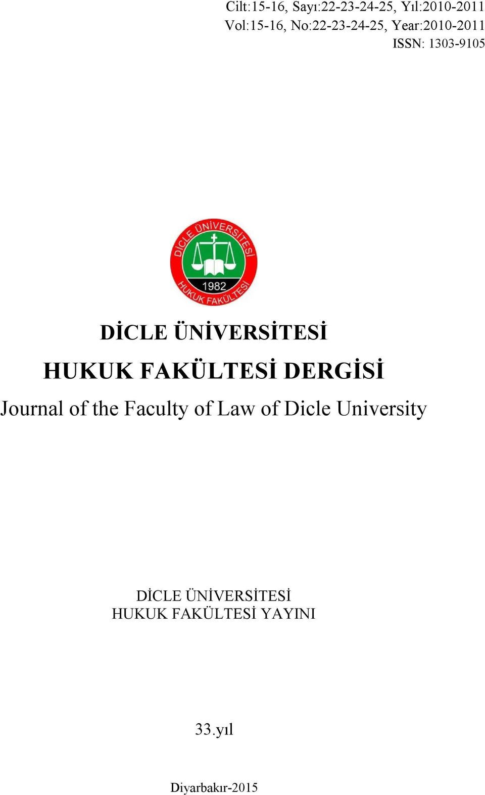 ÜNİVERSİTESİ HUKUK FAKÜLTESİ DERGİSİ Journal of the Faculty of