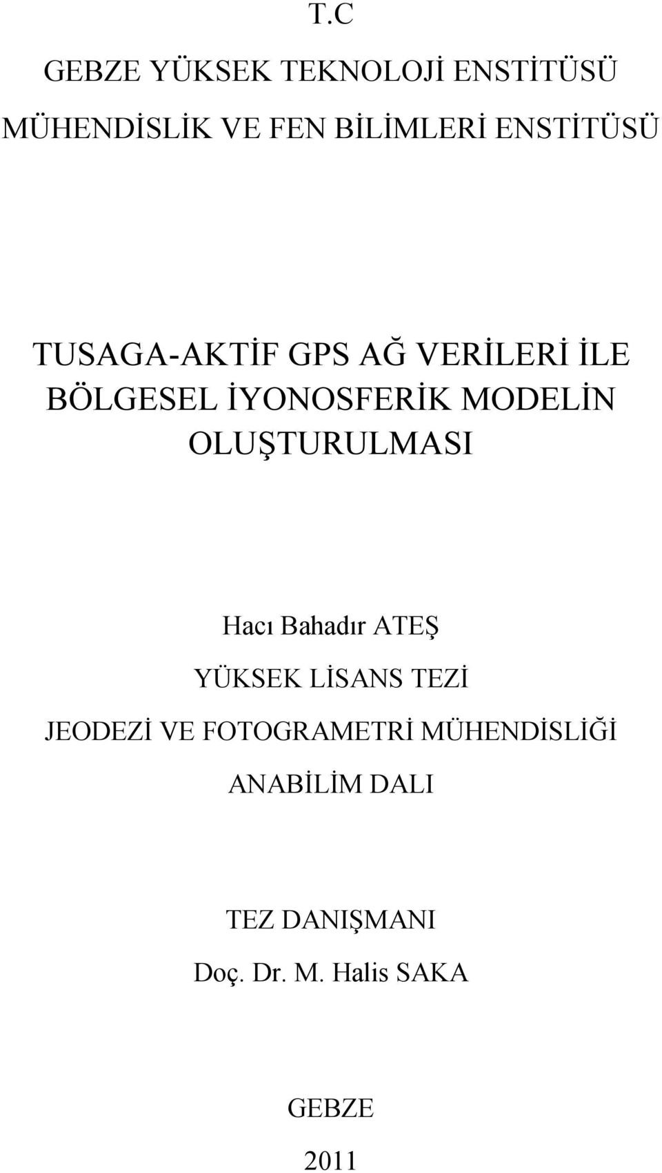 OLUŞTURULMASI Hacı Bahadır ATEŞ YÜKSEK LİSANS TEZİ JEODEZİ VE