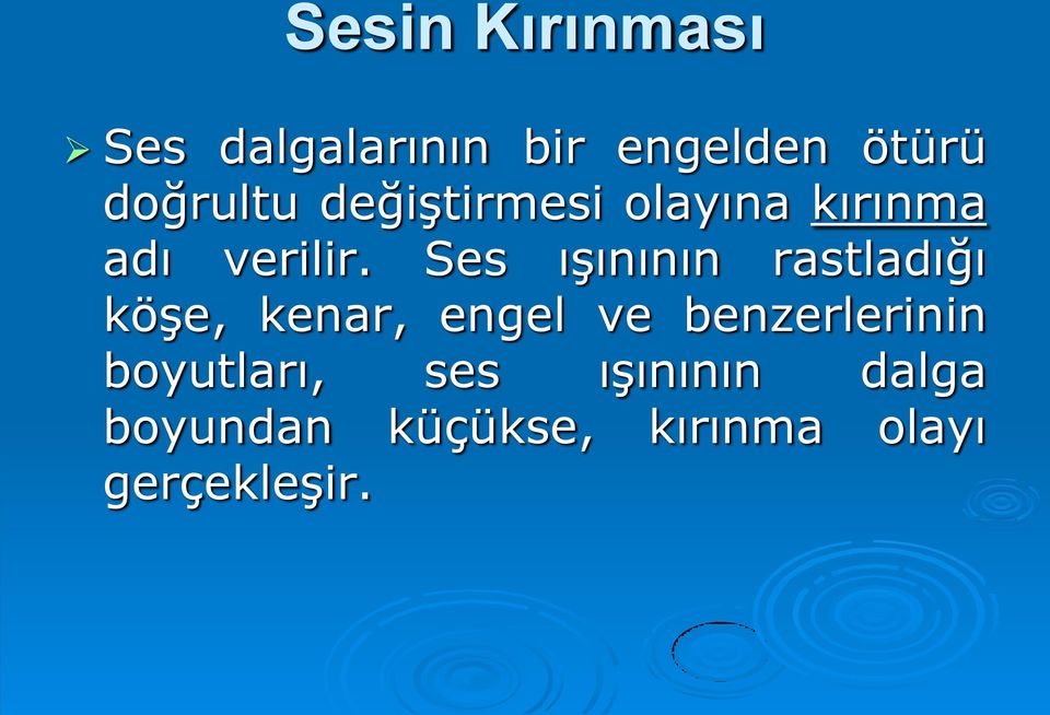 Ses ışınının rastladığı köşe, kenar, engel ve benzerlerinin