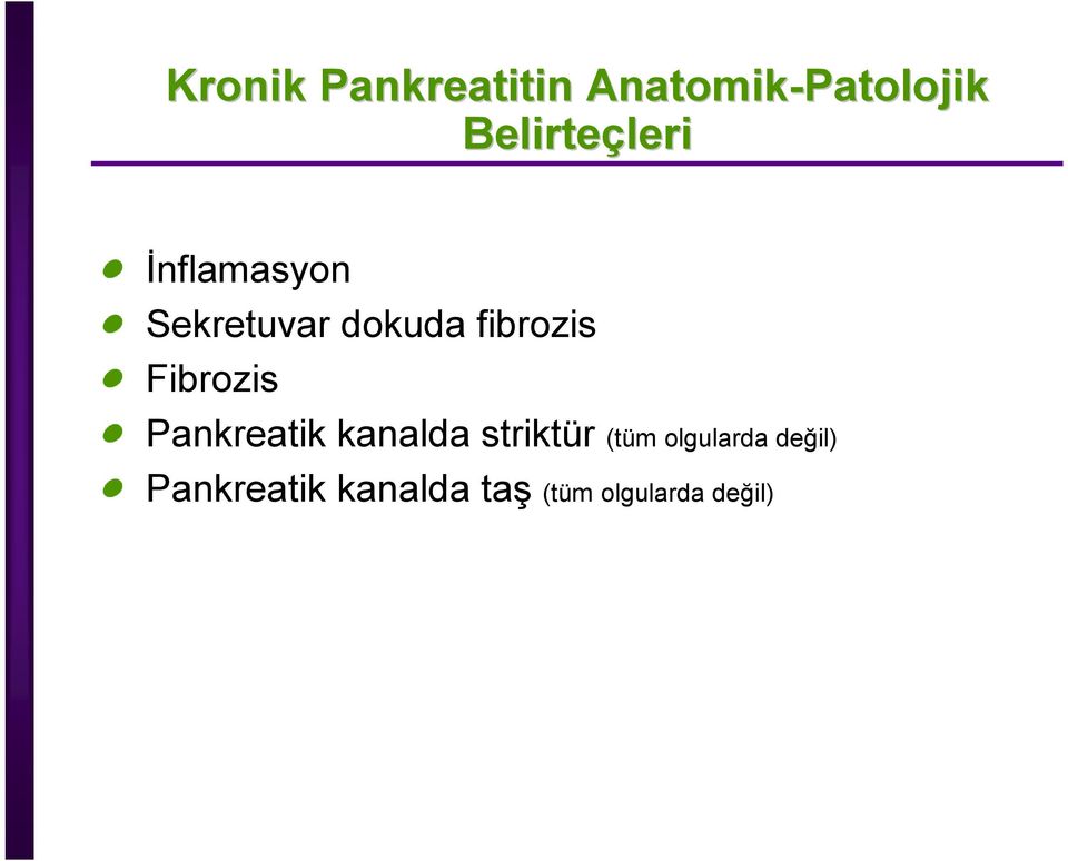 fibrozis Fibrozis Pankreatik kanalda striktür