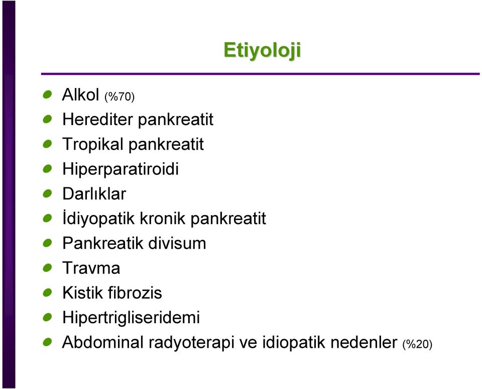 pankreatit Pankreatik divisum Travma Kistik fibrozis