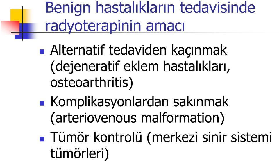 hastalıkları, osteoarthritis) Komplikasyonlardan sakınmak