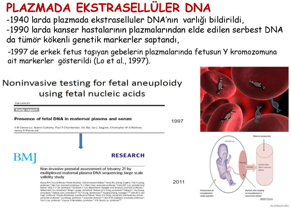 DNA da tümör kökenli genetik markerler saptandı, -1997 de erkek fetus taşıyan