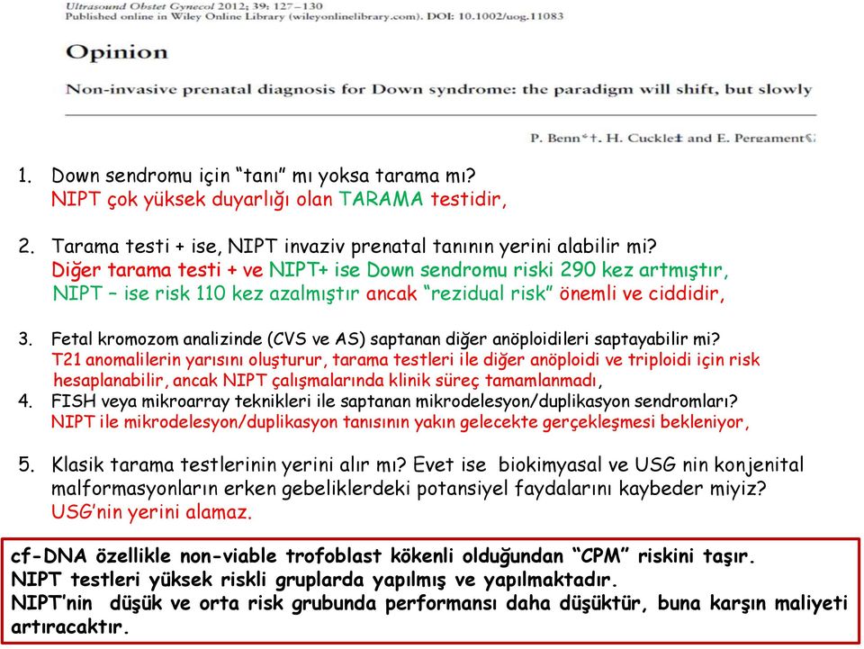 Fetal kromozom analizinde (CVS ve AS) saptanan diğer anöploidileri saptayabilir mi?