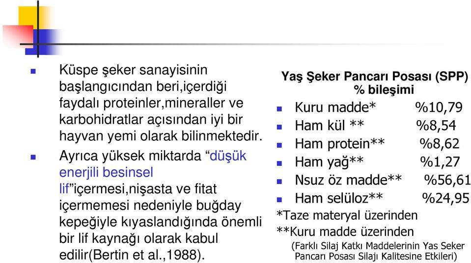 olarak kabul edilir(bertin et al.,1988).