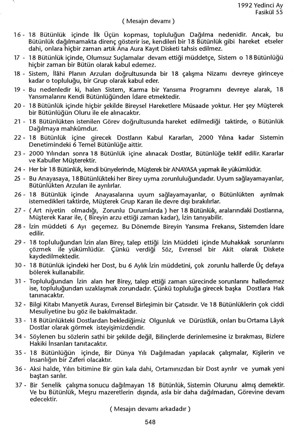 17-18 Bütünlük içinde, Olumsuz Suçlamalar devam ettigi müddetçe, Sistem o 18 Bütünlügü hiçbir zaman bir Bütün olarak kabul edemez.