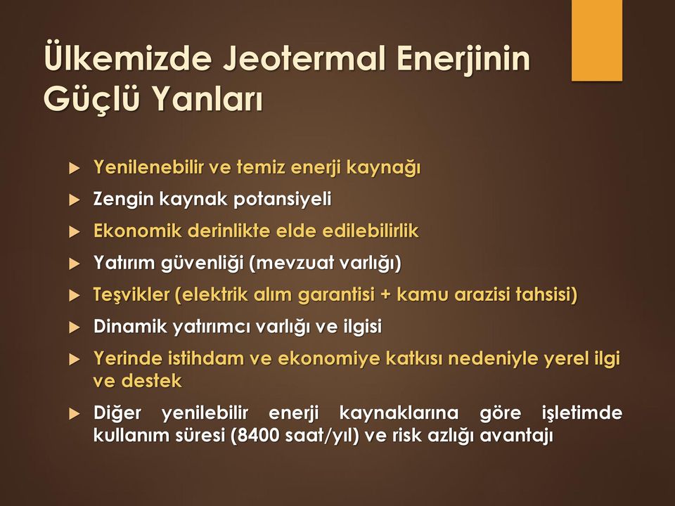 kamu arazisi tahsisi) Dinamik yatırımcı varlığı ve ilgisi Yerinde istihdam ve ekonomiye katkısı nedeniyle yerel