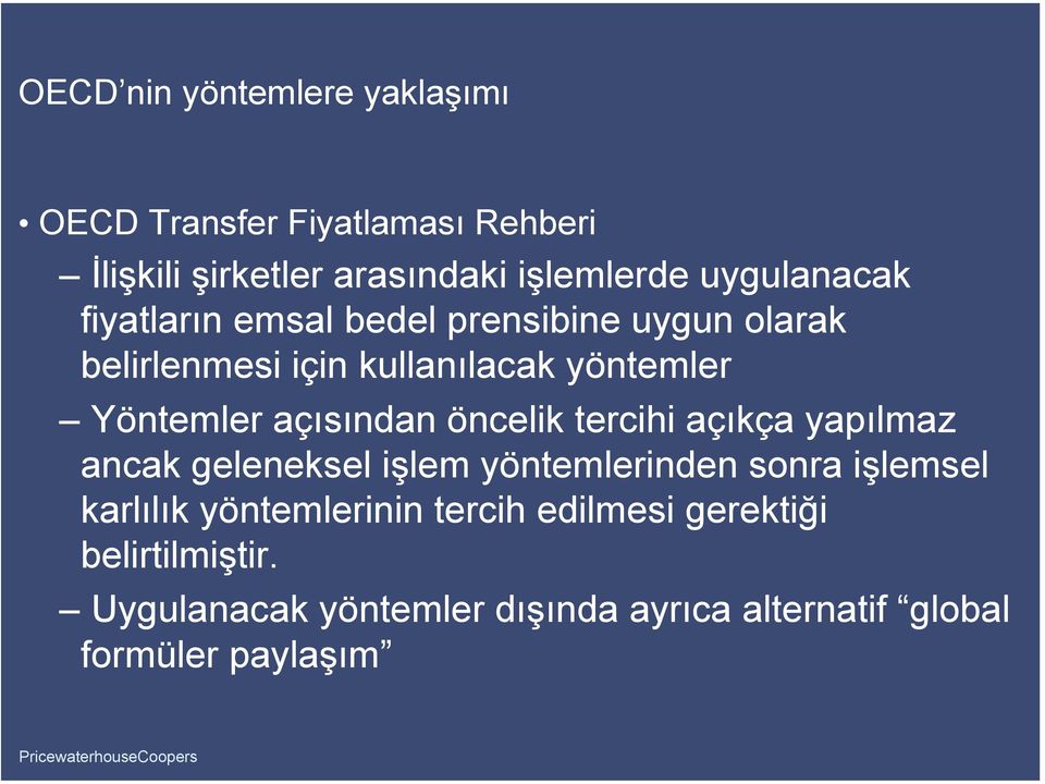 açısından öncelik tercihi açıkça yapılmaz ancak geleneksel işlem yöntemlerinden sonra işlemsel karlılık