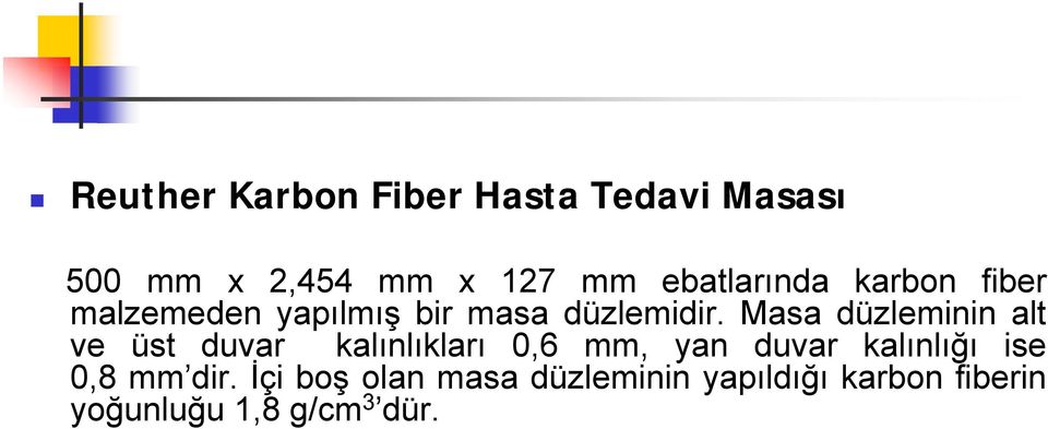 Masa düzleminin alt ve üst duvar kalınlıkları 0,6 mm, yan duvar kalınlığı