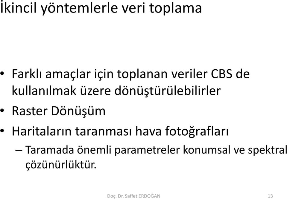 Dönüşüm Haritaların taranması hava fotoğrafları Taramada önemli