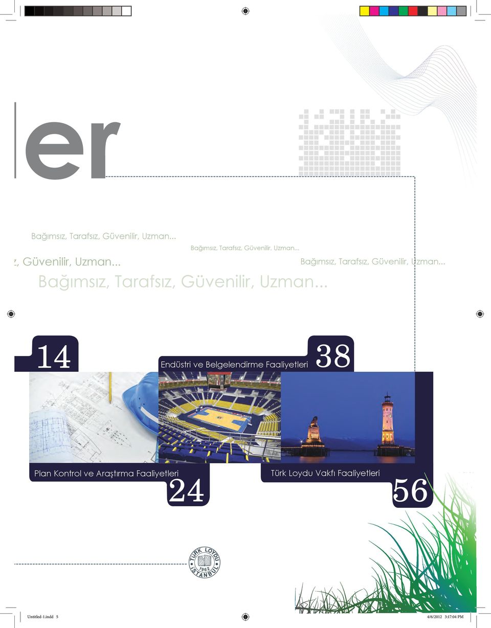 .. 14 Endüstri ve Belgelendirme Faaliyetleri 38 Plan Kontrol ve Araştırma Faaliyetleri