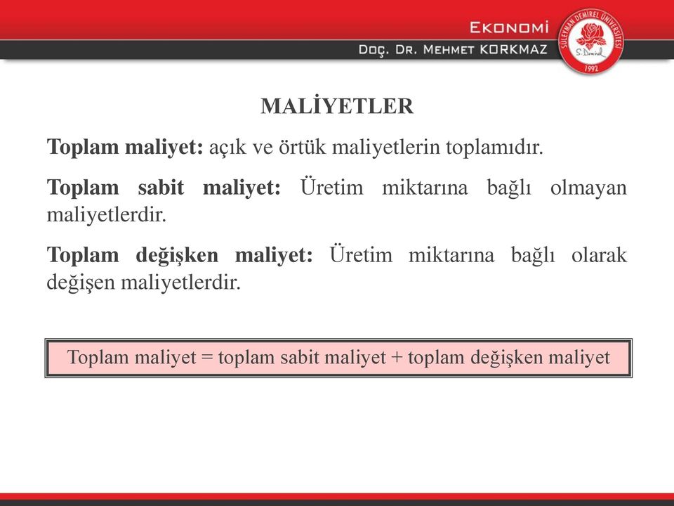 Toplam değişken maliyet: Üretim miktarına bağlı olarak değişen